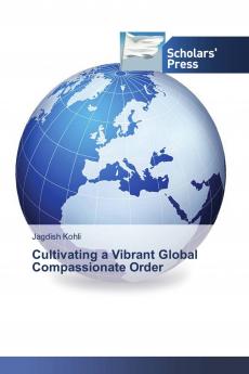 Cultivating a Vibrant Global Compassionate Order