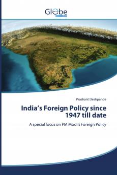 India���s Foreign Policy since 1947 till date