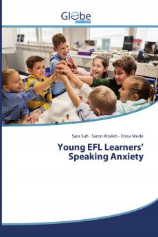 Young EFL Learners��� Speaking Anxiety
