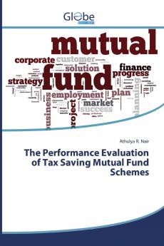 The Performance Evaluation of Tax Saving Mutual Fund Schemes