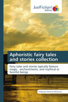 Aphoristic fairy tales and stories collection