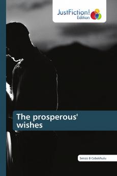 The prosperous' wishes