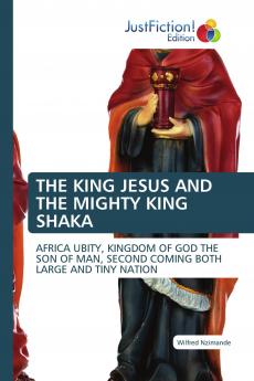 THE KING JESUS AND THE MIGHTY KING SHAKA