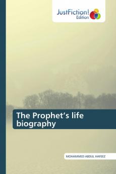The Prophet���s life biography