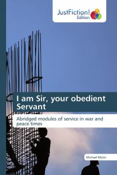 I am Sir your obedient Servant