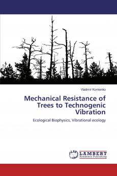 Mechanical Resistance of Trees to Technogenic Vibration