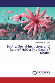 Equity Social Inclusion and Role of NGOs: The Case of Dhaka