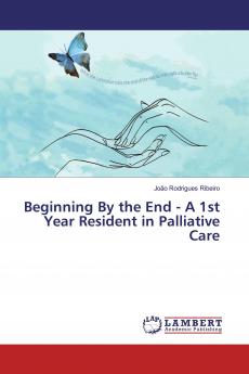 Beginning By the End - A 1st Year Resident in Palliative Care