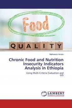 Chronic Food and Nutrition Insecurity Indicators Analysis in Ethiopia