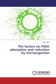 The factors on Pd(II) adsorption and reduction by microorganism
