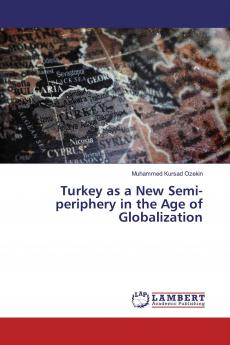 Turkey as a New Semi-periphery in the Age of Globalization
