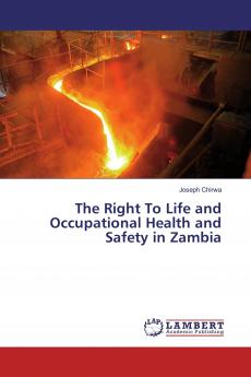 The Right To Life and Occupational Health and Safety in Zambia