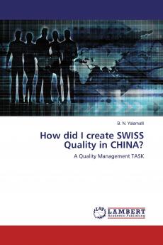 How did I create SWISS Quality in CHINA?
