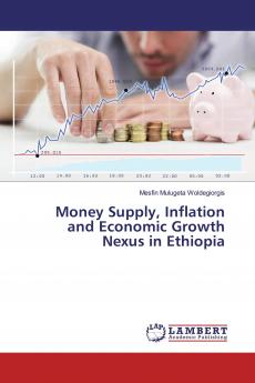 Money Supply Inflation and Economic Growth Nexus in Ethiopia