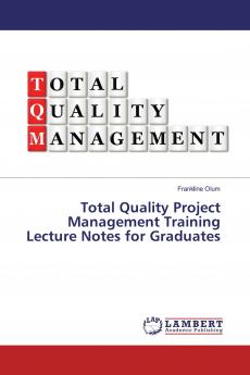 Total Quality Project Management Training Lecture Notes for Graduates