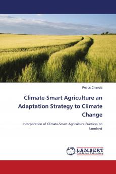 Climate-Smart Agriculture an Adaptation Strategy to Climate Change