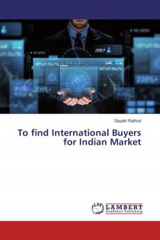 To find International Buyers for Indian Market