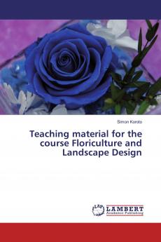 Teaching material for the course Floriculture and Landscape Design