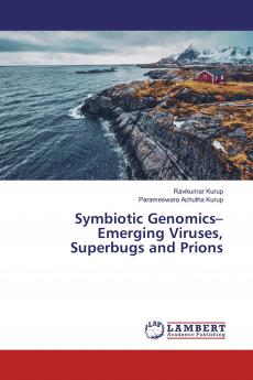 Symbiotic Genomics- Emerging Viruses Superbugs and Prions