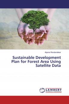 Sustainable Development Plan for Forest Area Using Satellite Data