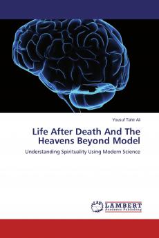Life After Death And The Heavens Beyond Model
