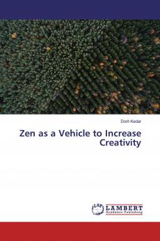 Zen as a Vehicle to Increase Creativity