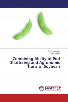 Combining Ability of Pod Shattering and Agronomic Traits of Soybean