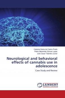 Neurological and behavioral effects of cannabis use in adolescence