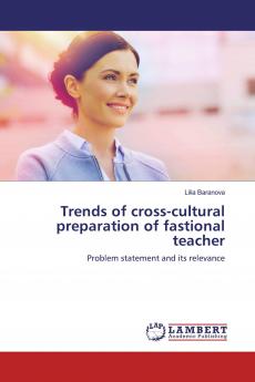 Trends of cross-cultural preparation of fastional teacher