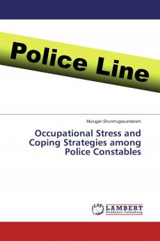 Occupational Stress and Coping Strategies among Police Constables