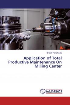 Application of Total Productive Maintenance On Milling Center