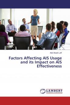 Factors Affecting AIS Usage and its Impact on AIS Effectiveness
