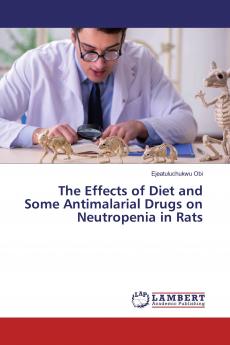The Effects of Diet and Some Antimalarial Drugs on Neutropenia in Rats