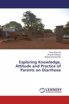 Exploring Knowledge Attitude and Practice of Parents on Diarrhoea