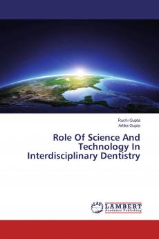 Role Of Science And Technology In Interdisciplinary Dentistry