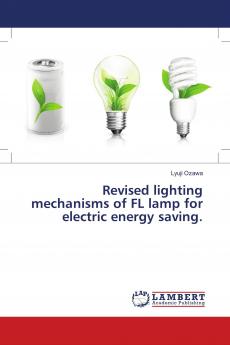 Revised lighting mechanisms of FL lamp for electric energy saving.