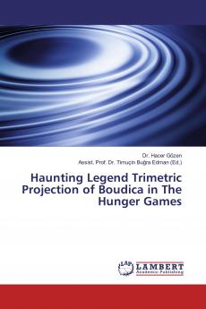 Haunting Legend Trimetric Projection of Boudica in The Hunger Games