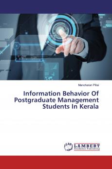 Information Behavior Of Postgraduate Management Students In Kerala