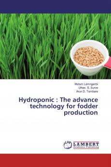 Hydroponic : The advance technology for fodder production