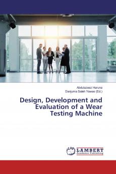 Design Development and Evaluation of a Wear Testing Machine