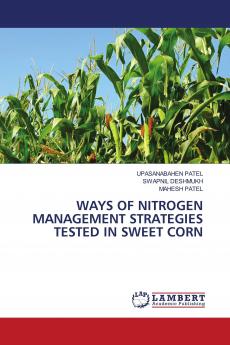 WAYS OF NITROGEN MANAGEMENT STRATEGIES TESTED IN SWEET CORN