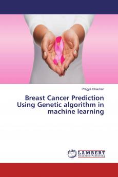 Breast Cancer Prediction Using Genetic algorithm in machine learning