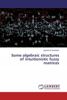 Some algebraic structures of intuitionistic fuzzy matrices