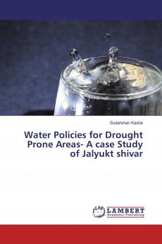 Water Policies for Drought Prone Areas- A case Study of Jalyukt shivar
