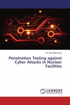 Penetration Testing against Cyber Attacks in Nuclear Facilities