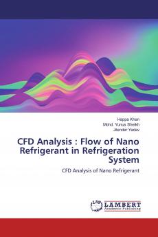 CFD Analysis : Flow of Nano Refrigerant in Refrigeration System