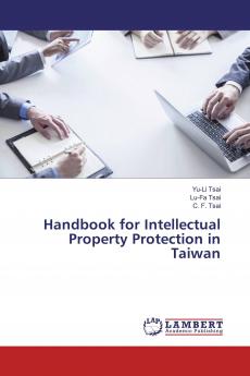 Handbook for Intellectual Property Protection in Taiwan