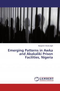 Emerging Patterns in Awka and Abakaliki Prison Facilities Nigeria