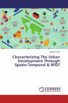Characterizing The Urban Development Through Spatio-Temporal & RFDT