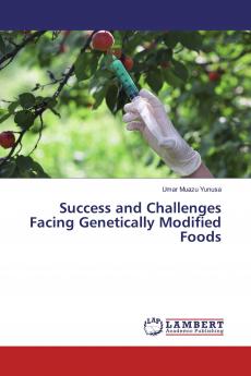 Success and Challenges Facing Genetically Modified Foods